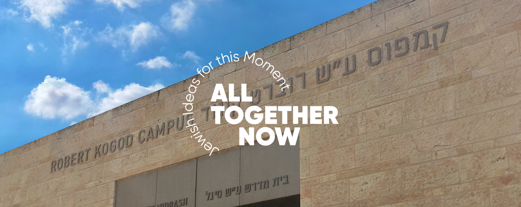 All Together Now: Jewish Ideas for this Moment